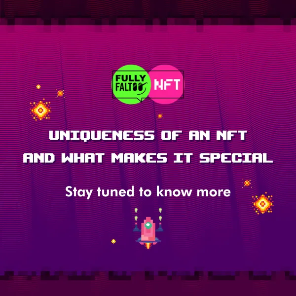Launch teaser: what makes an NFT unique and special.