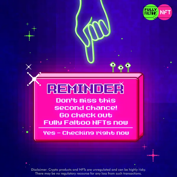 Reminder: a second chance to get a Fully Faltoo NFT.