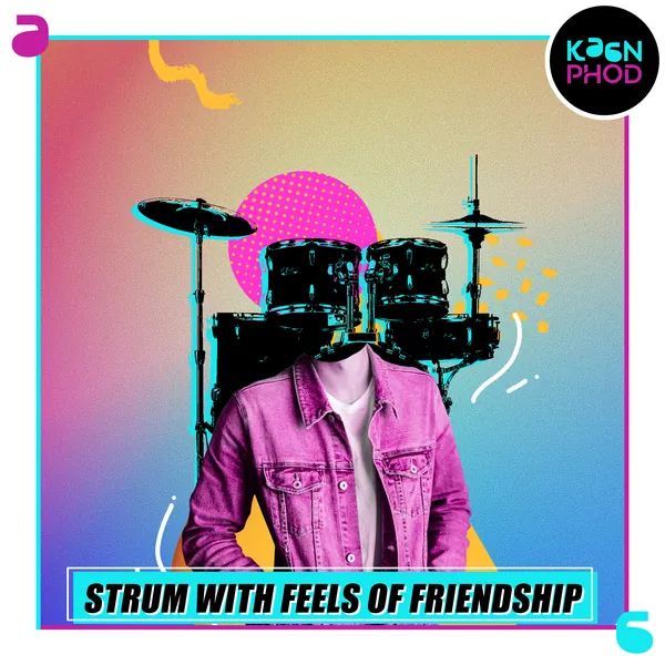 Instrument series: 'Strum with feels of friendship'.